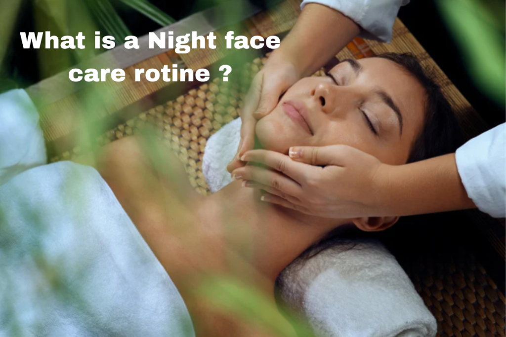 Night face care rotine